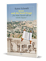 Rainer Schmidt: Jesus und die Israelfrage - "Die Hütte Davids will ich wieder bauen"