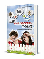 Frances Blankenbaker: Auf Entdeckertour - Bibel-Handbuch für Kinder