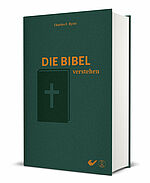 Charles C. Ryrie: Die Bibel verstehen - Das Handbuch systematischer Theologie für jedermann