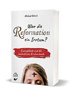 Michael Kotsch: War die Reformation ein Irrtum? - Evangelikale und die katholische Kirche heute