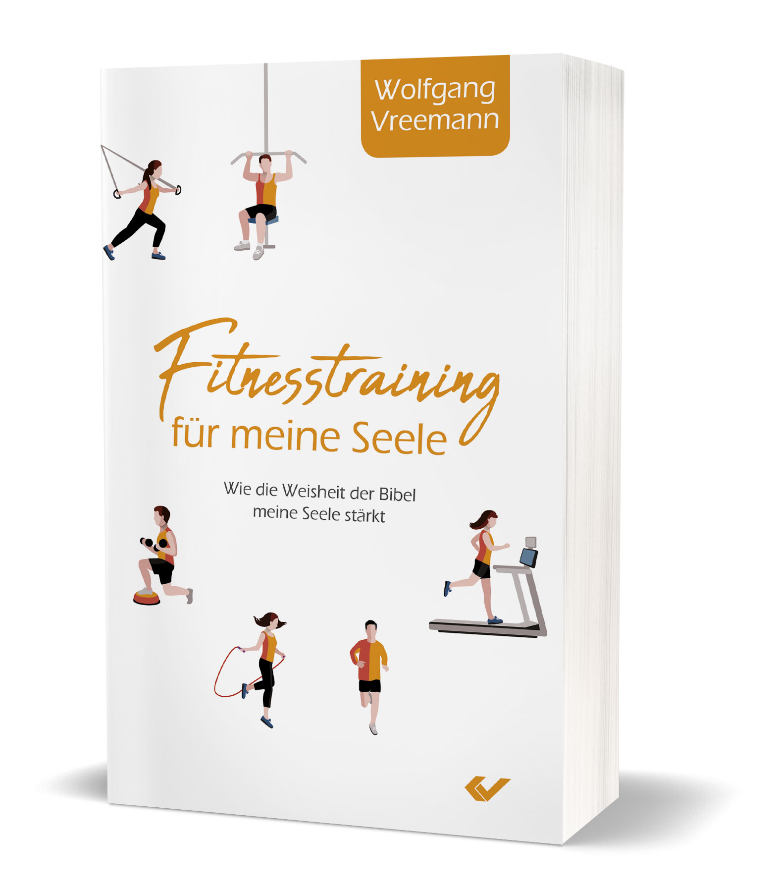 Wolfgang Vreemann: Fitnesstraining für meine Seele - Wie die Weisheit der Bibel meine Seele stärkt