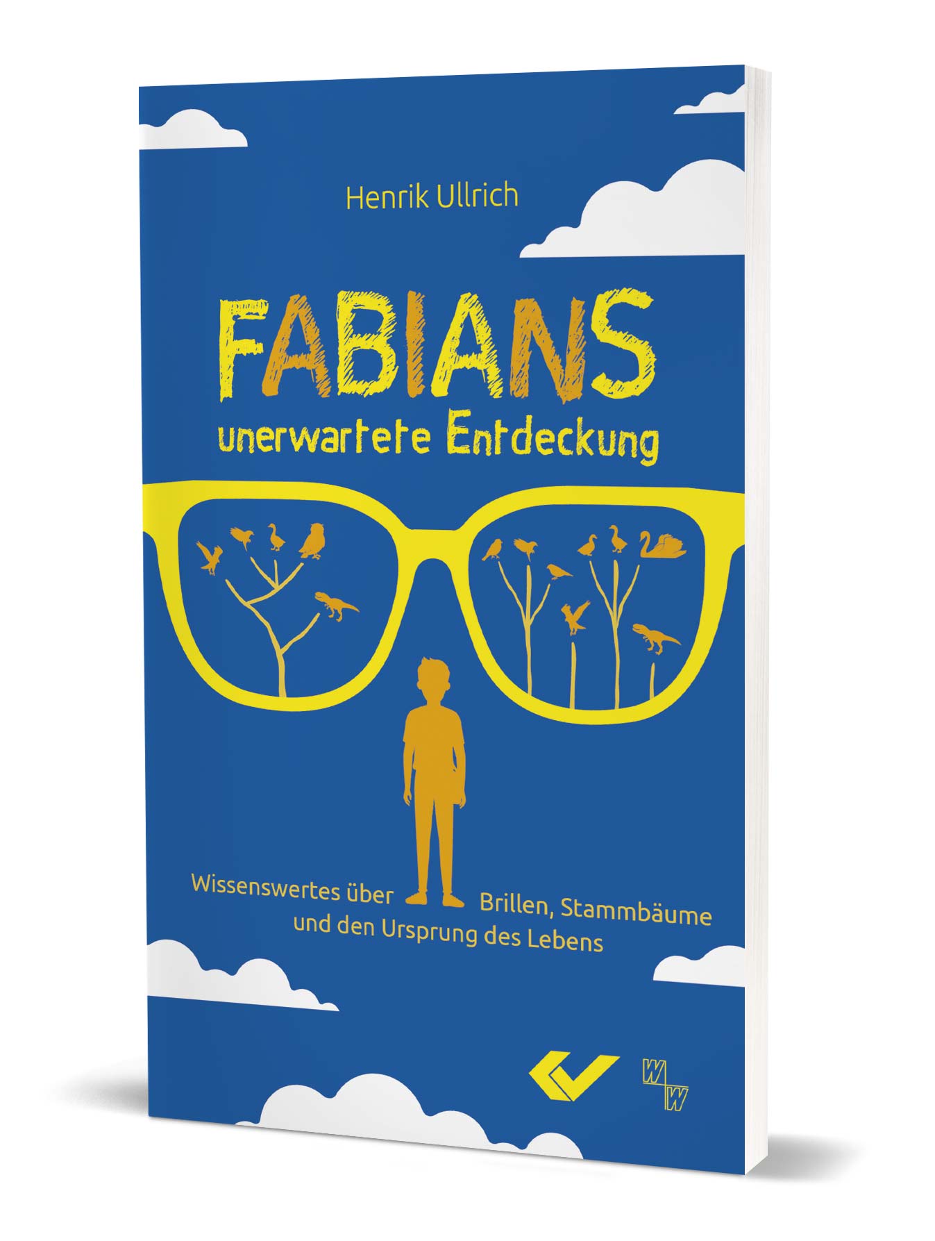 Henrik Ullrich: Fabians unerwartete Entdeckung - Wissenswertes über Brillen, Stammbäume und den Ursprung des Lebens