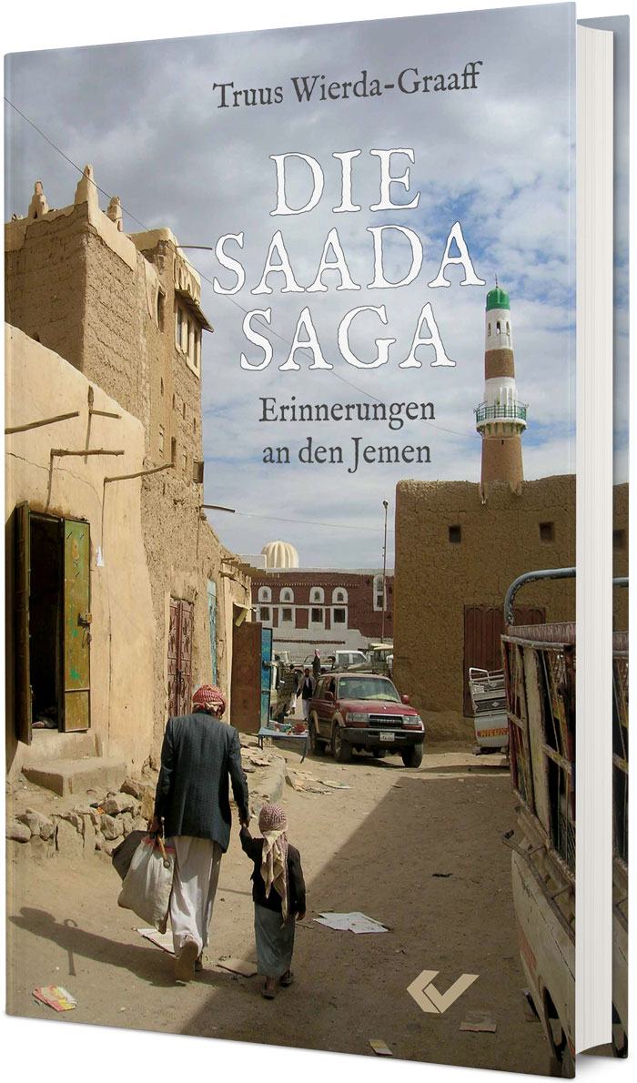 Truus Wierda-Graaff: Die Saada-Saga - Erinnerungen an den Jemen