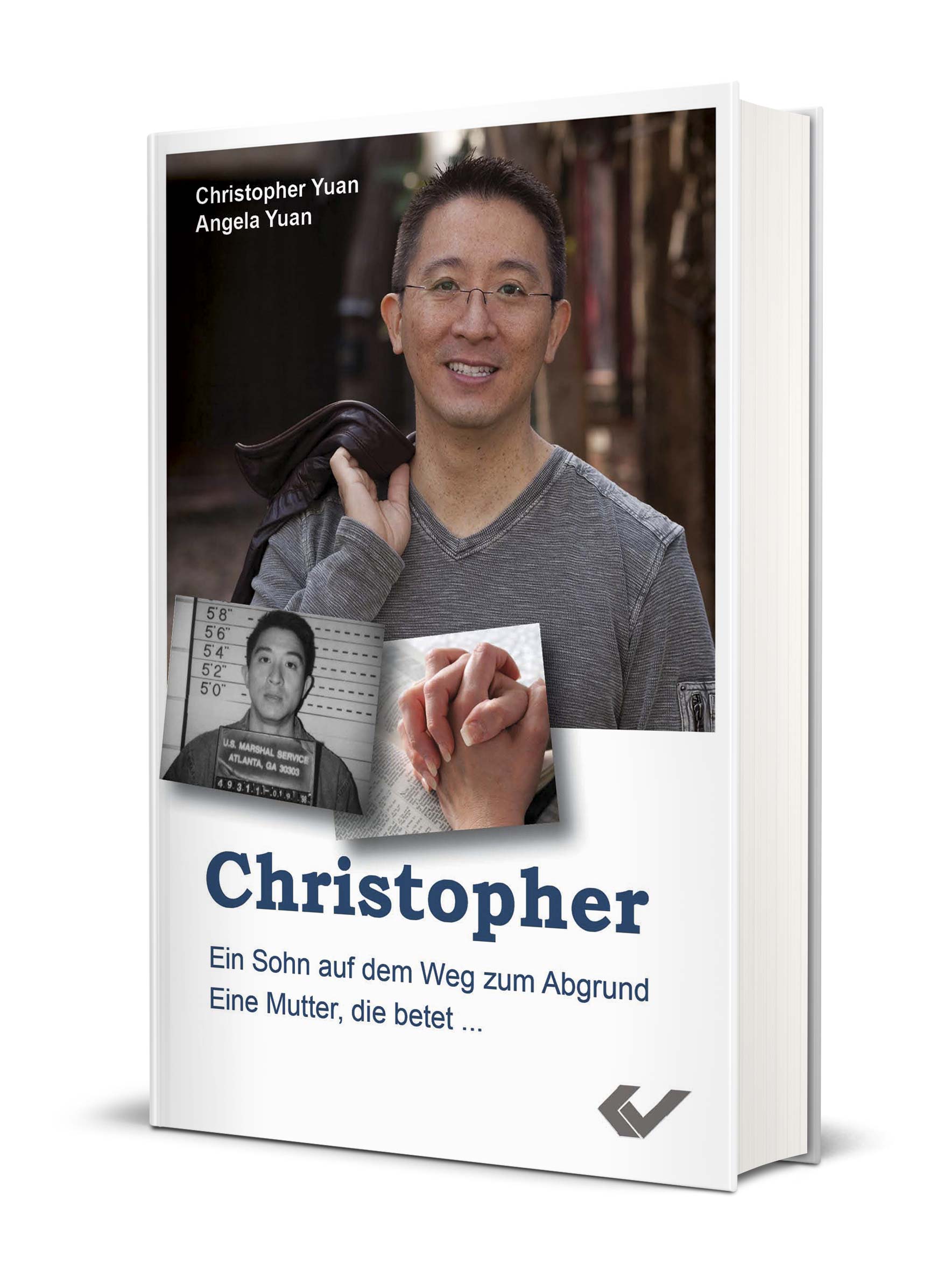 Christopher Yuan: Christopher - Ein Sohn auf dem Weg zum Abgrund. Eine Mutter, die betet.
