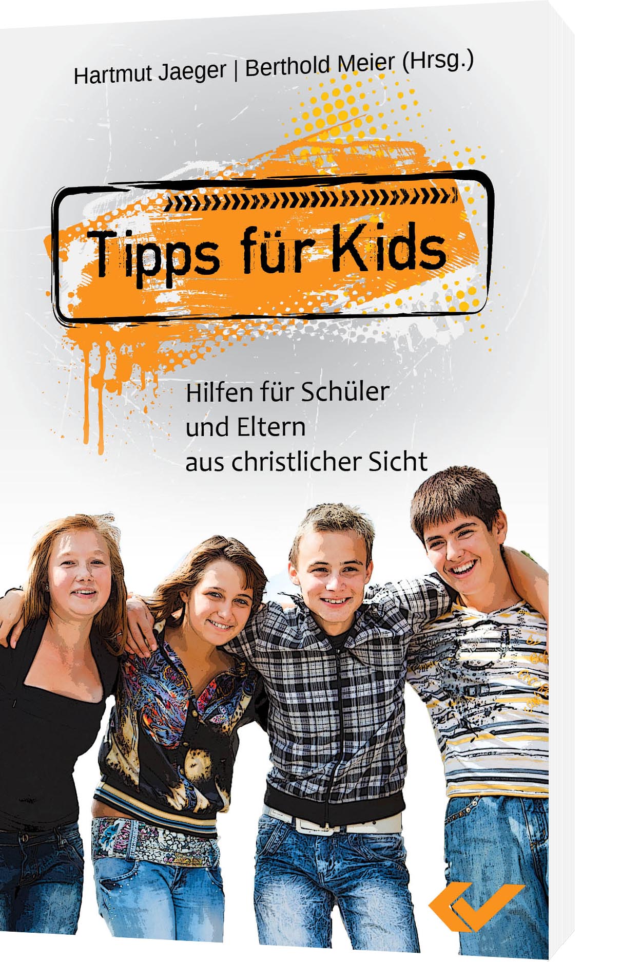 Hartmut Jaeger/Berthold Meier (Hg.): Tipps für Kids - Hilfen für Schüler und Eltern aus christlicher Sicht