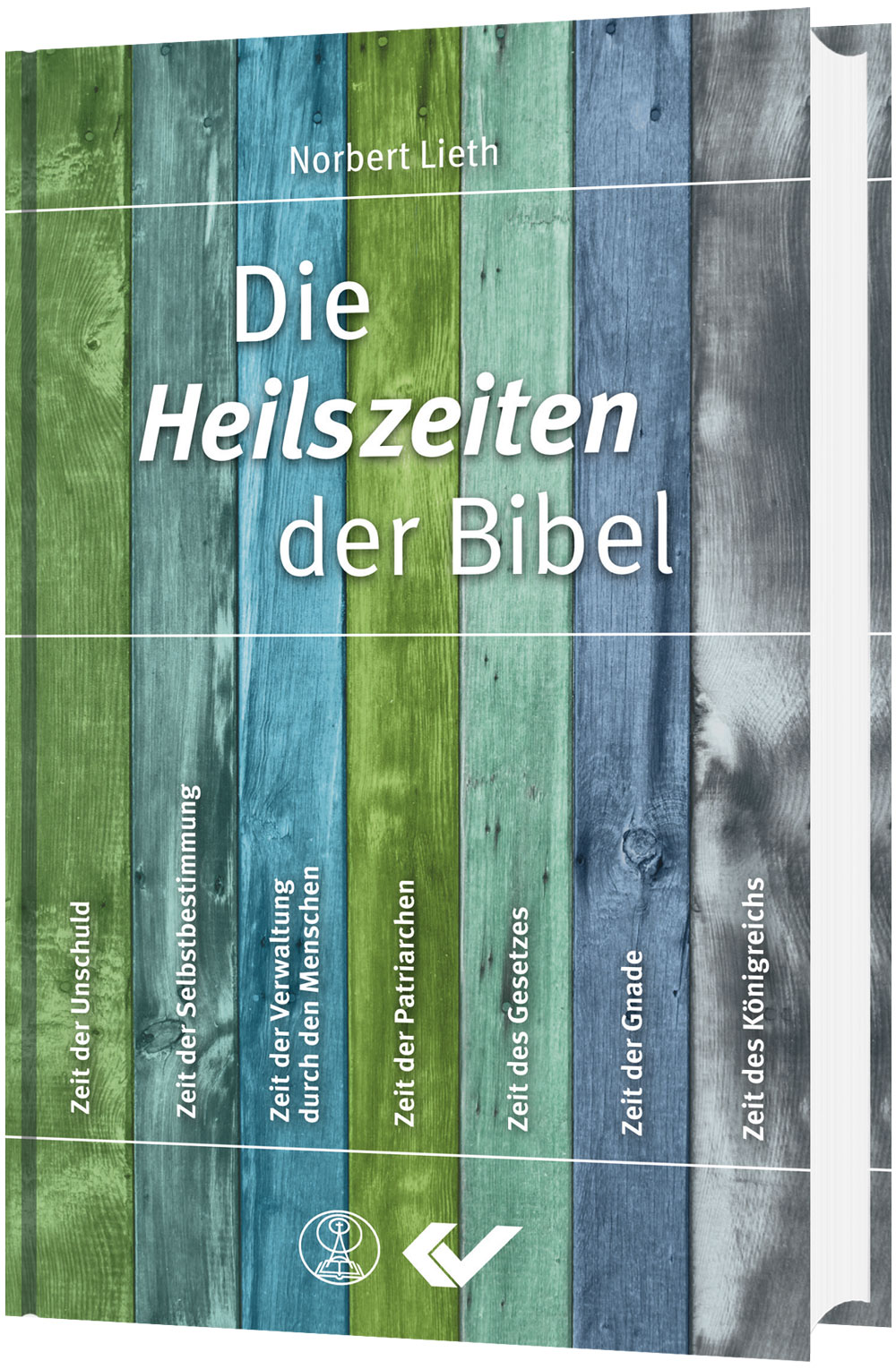 Norbert Lieth: Die Heilszeiten der Bibel