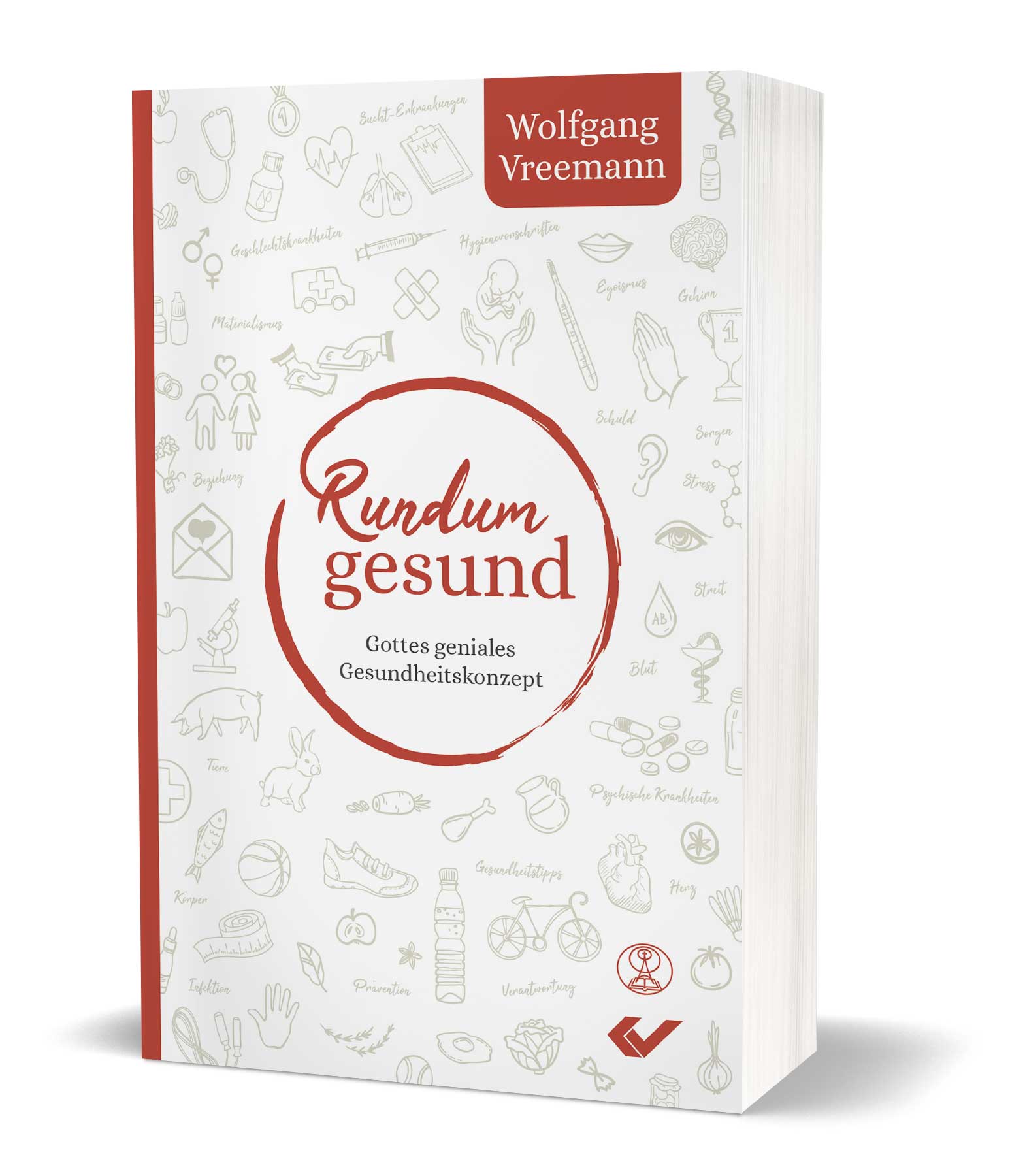 Wolfgang Vreemann: Rundum gesund - Gottes geniales Gesundheitskonzept