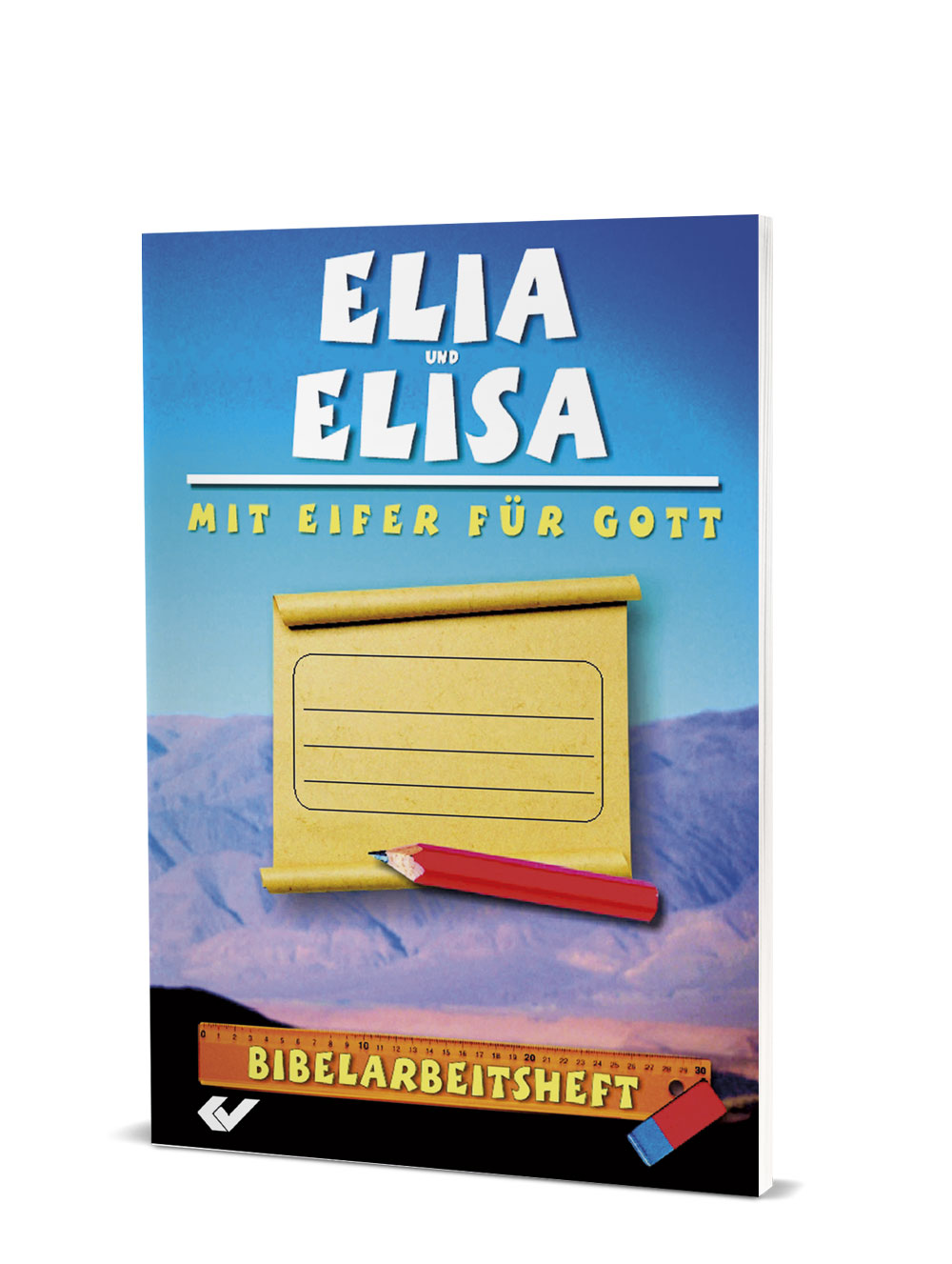 Ralf Kausemann (Hg.): Bibelarbeitsheft - Elia und Elisa - Mit Eifer für Gott