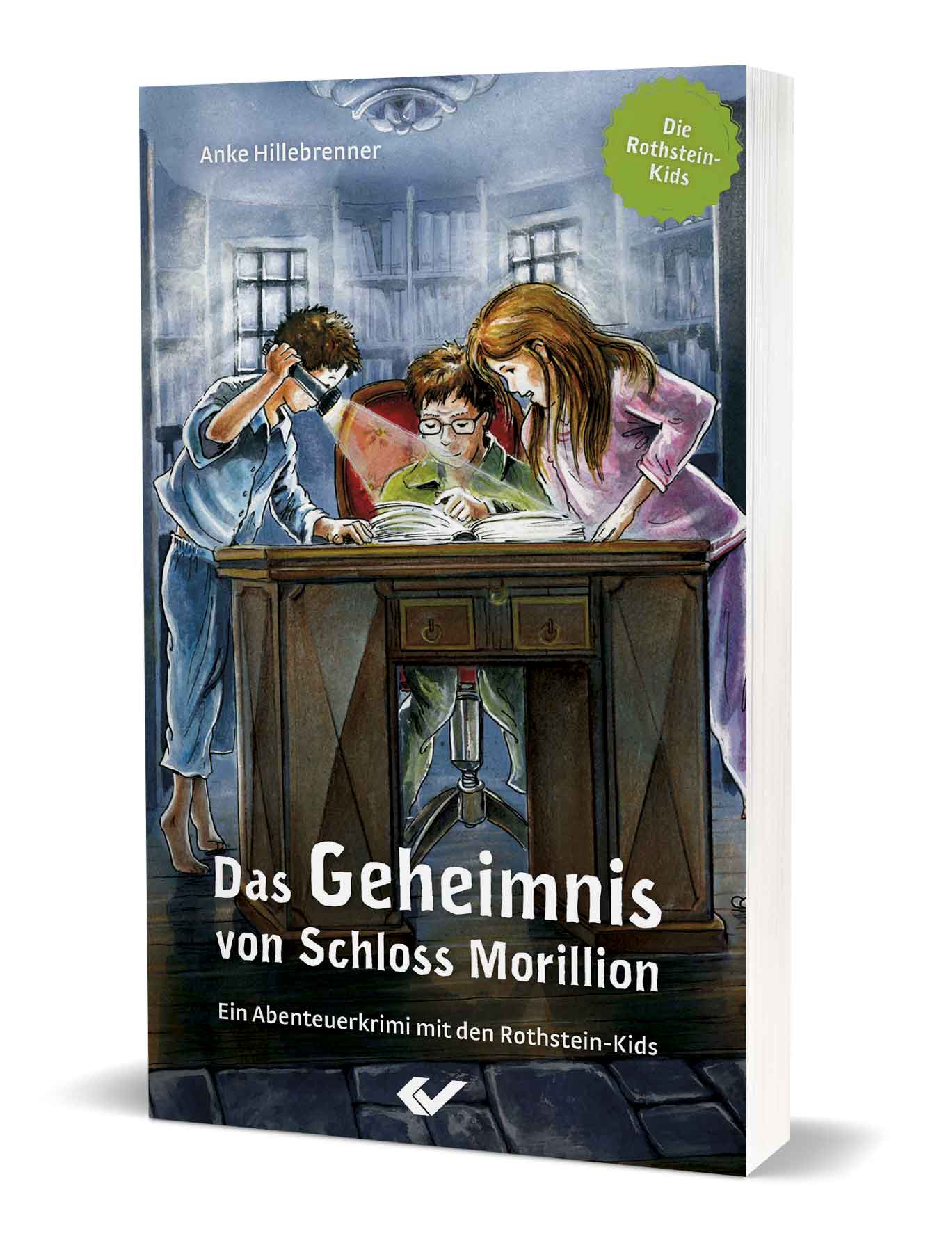 Anke Hillebrenner: Das Geheimnis von Schloss Morillion - Ein Abenteuerkrimi mit den Rothstein-Kids